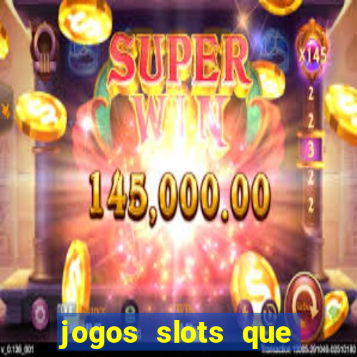 jogos slots que pagam no cadastro